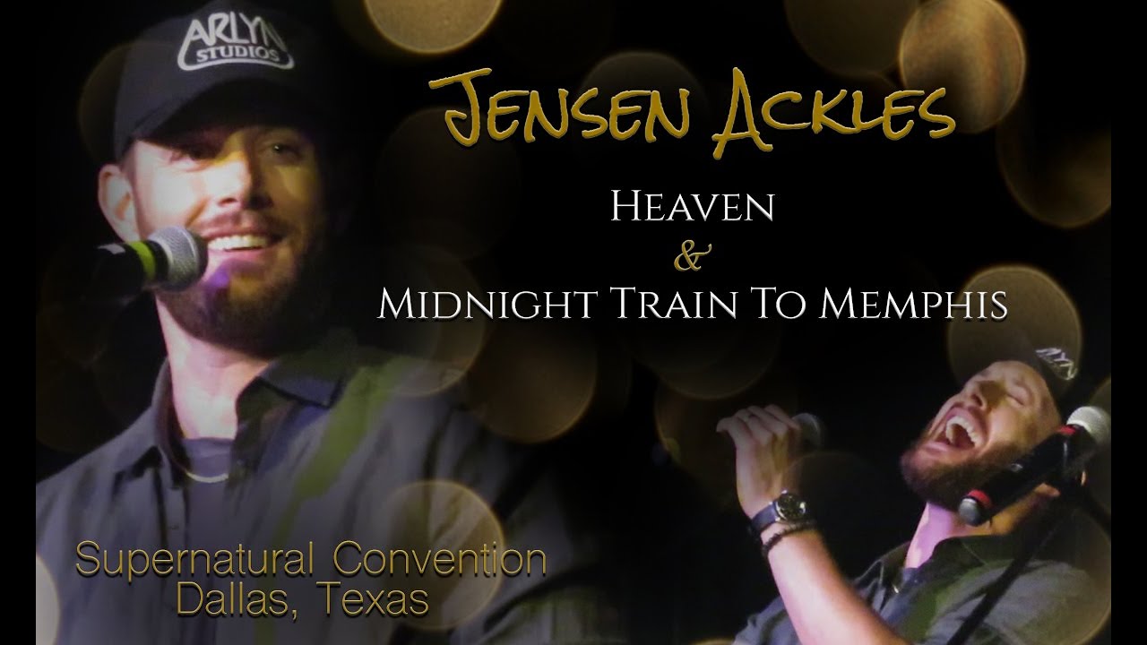 Heaven & Midnight Train To Memphis - Jensen Ackles Dallas  Supernatural Convention