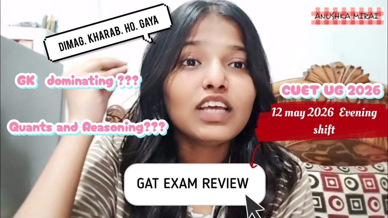 I Gave CUET UG GAT 2026&hellip; Here&rsquo;s The REAL Review 💀📚 | 12 May Exam