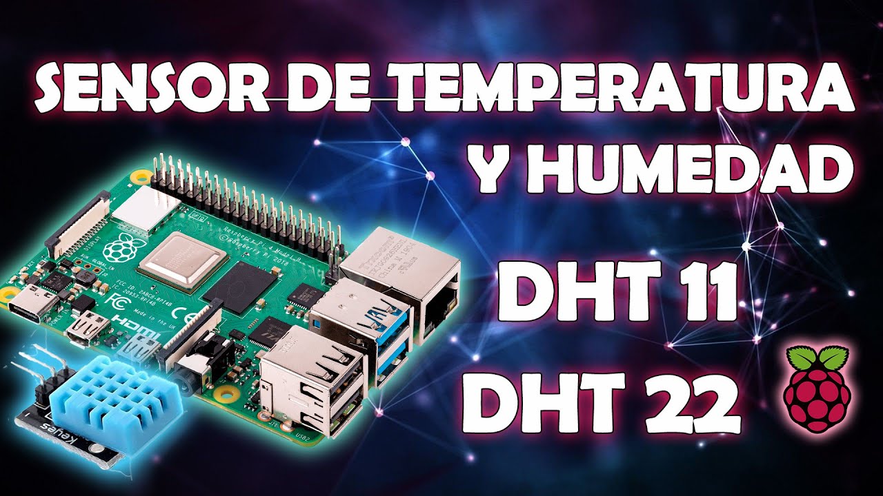 SERIE RASPBERRY #6: DHT11 DHT22 CON RASPBERRY PI