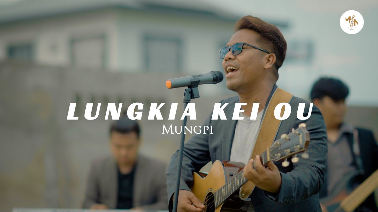 Mungpi - LUNG KIA KEI OU (Official MV)