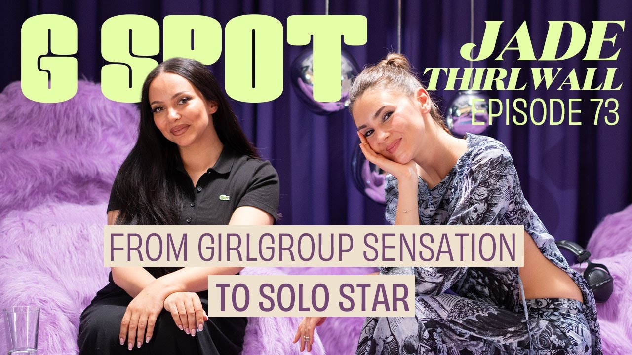 From Girlgroup Sensation to Solo Star with Jade Thirlwall (EN) #73 G Spot mit Stefanie Giesinger