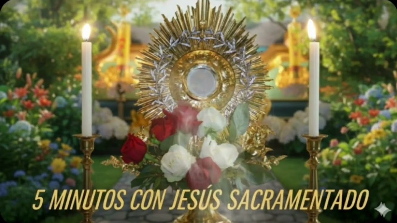 CINCO MINUTOS CON JESÚS SACRAMENTADO   Lunes 9 de Febrero de 2026