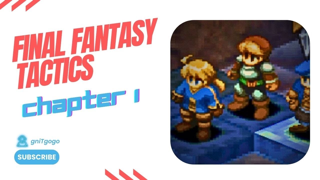 Final Fantasy Tactics: The War of the Lions Chapter 1|gniTgogo