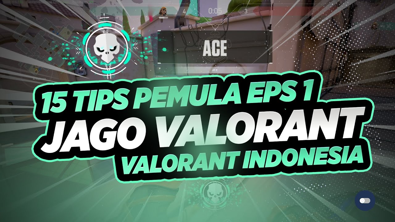 Tips Basic Pemula Valorant | Valorant Beginner's Guide, Tips, dan Tricks | Kelas Rata Kiri