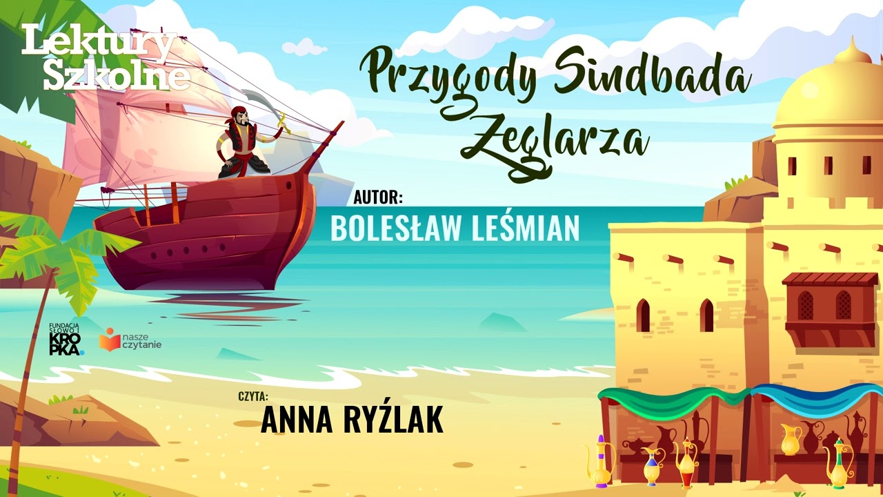 Przygody Sindbada żeglarza - B.Leśmian - Przygoda szósta (czyta Anna Ryźlak)📘#lekturyszkolne