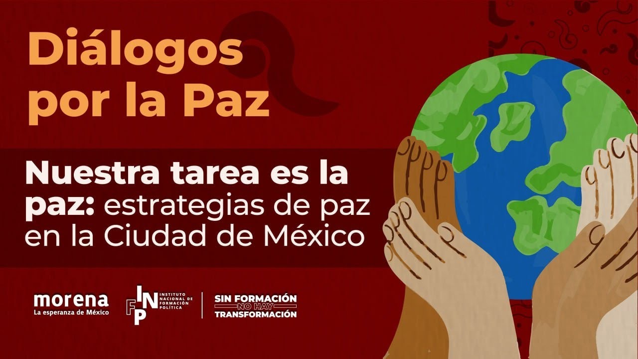 Nuestra tarea es la paz: estrategias de paz en la Ciudad de México - Diálogos por la paz