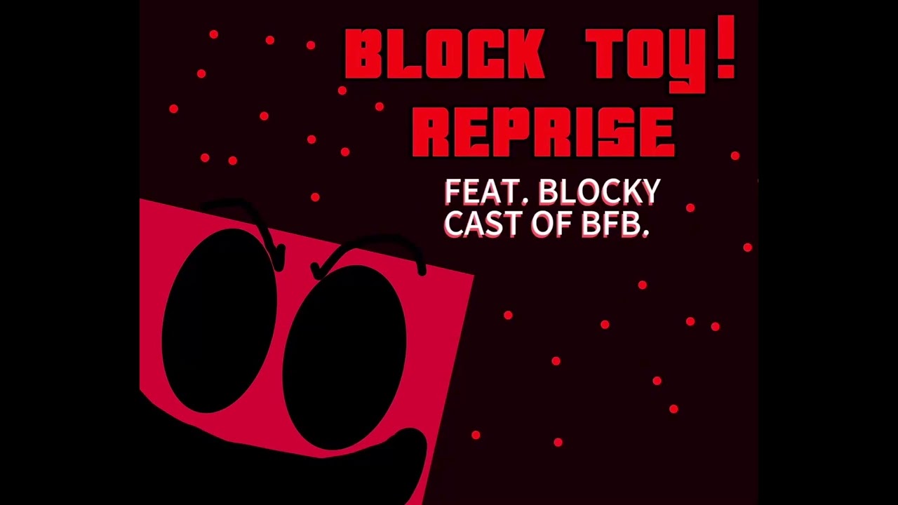 Block Toy (Reprise)