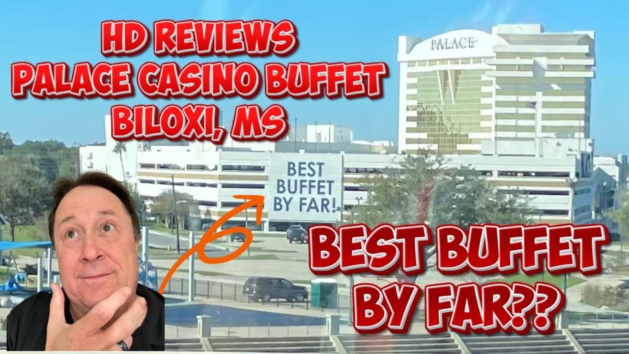 HD Reviews Palace Casino Buffet in Biloxi, Mississippi... Best Buffet By Far???