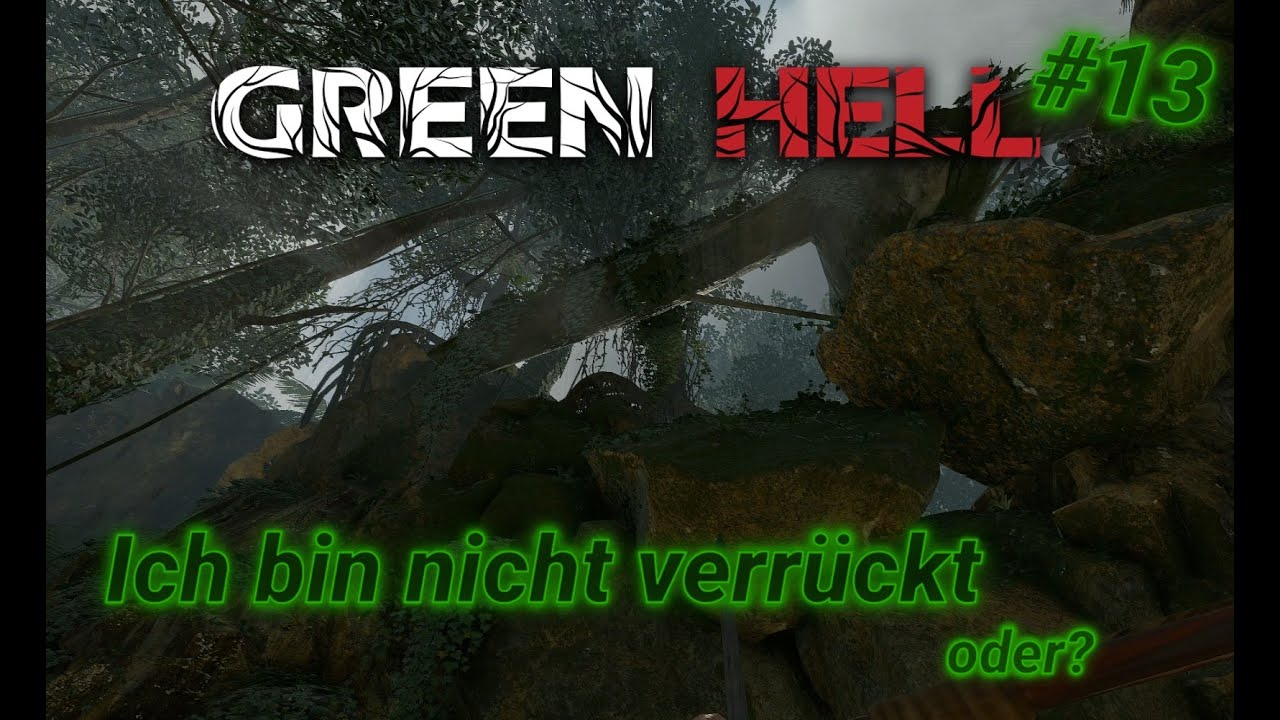 Green Hell | Ich bin nicht verrückt! Oder? | E13