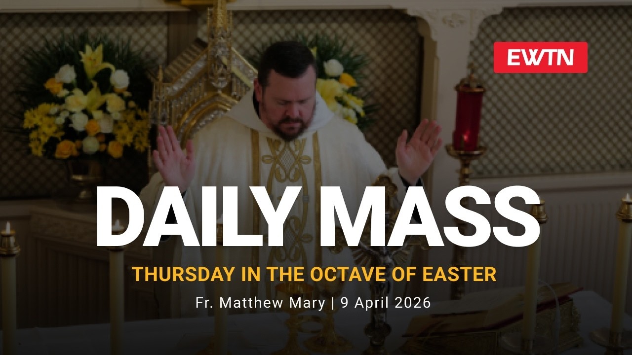 Catholic Daily Mass - Daily TV Mass - April 9, 2026