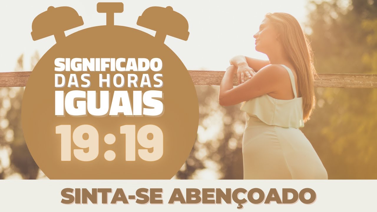 19:19 - Significado das horas iguais