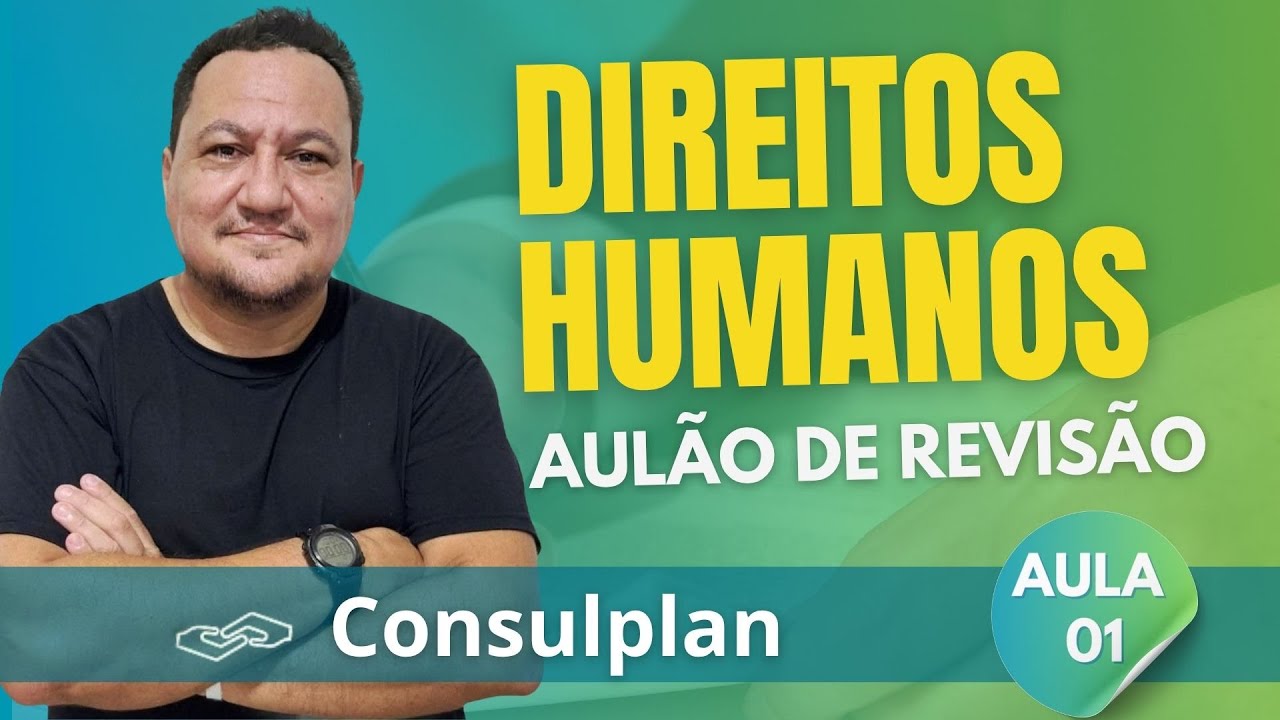 CONSULPLAN I SIMULADO DE DIREITOS HUMANOS  [AULA 01]