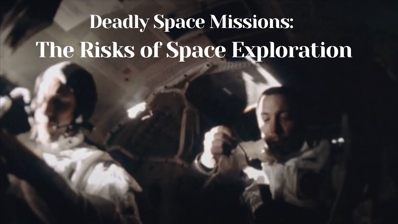 Deadly Space Missions: The Risks of Space Exploration