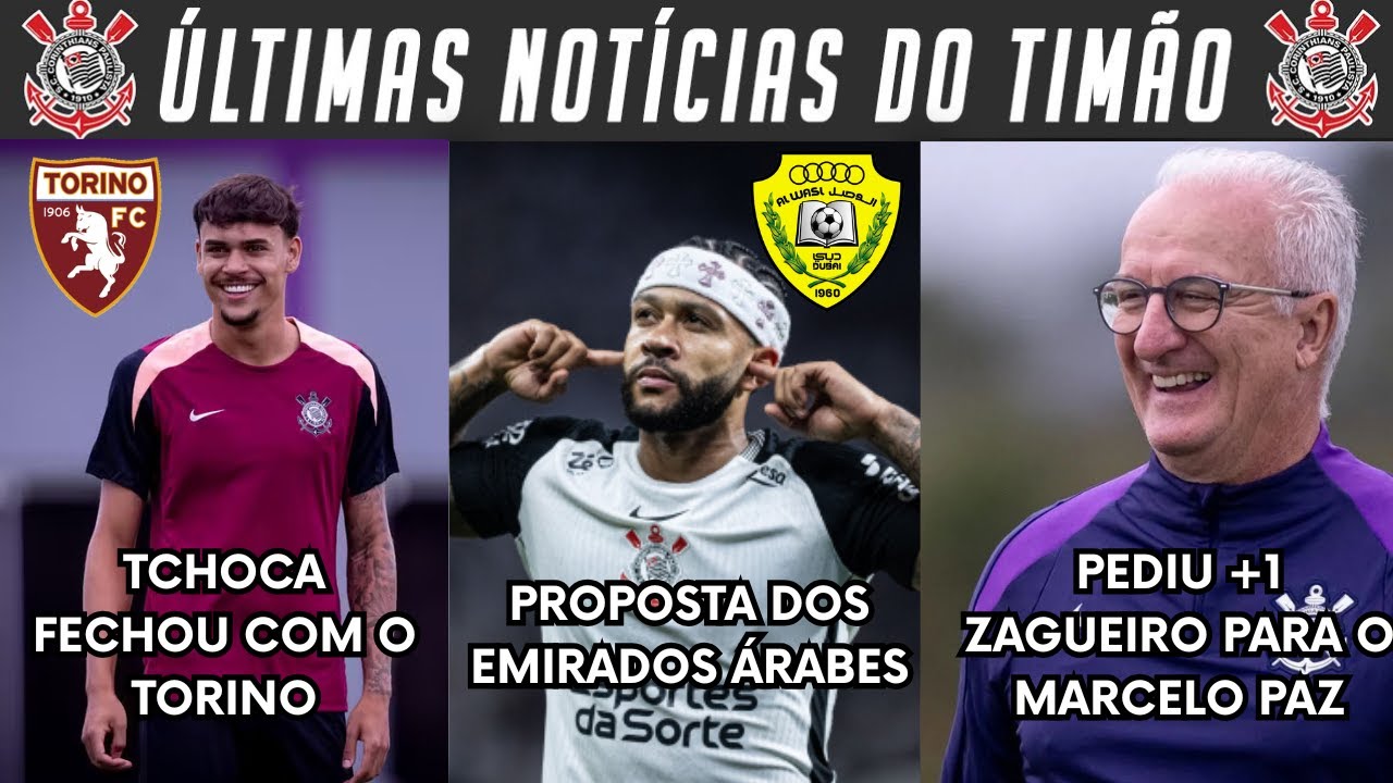 MEMPHIS DE SAÍDA PRO ORIENTE MÉDIO? DORIVAL QUER OUTRO ZAGUEIRO PRO TIMÃO! TCHOCA NO TORINO! VAR E+