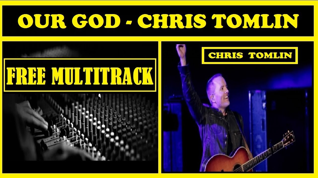 MULTITRACK OUR GOD CHRIS TOMLIN