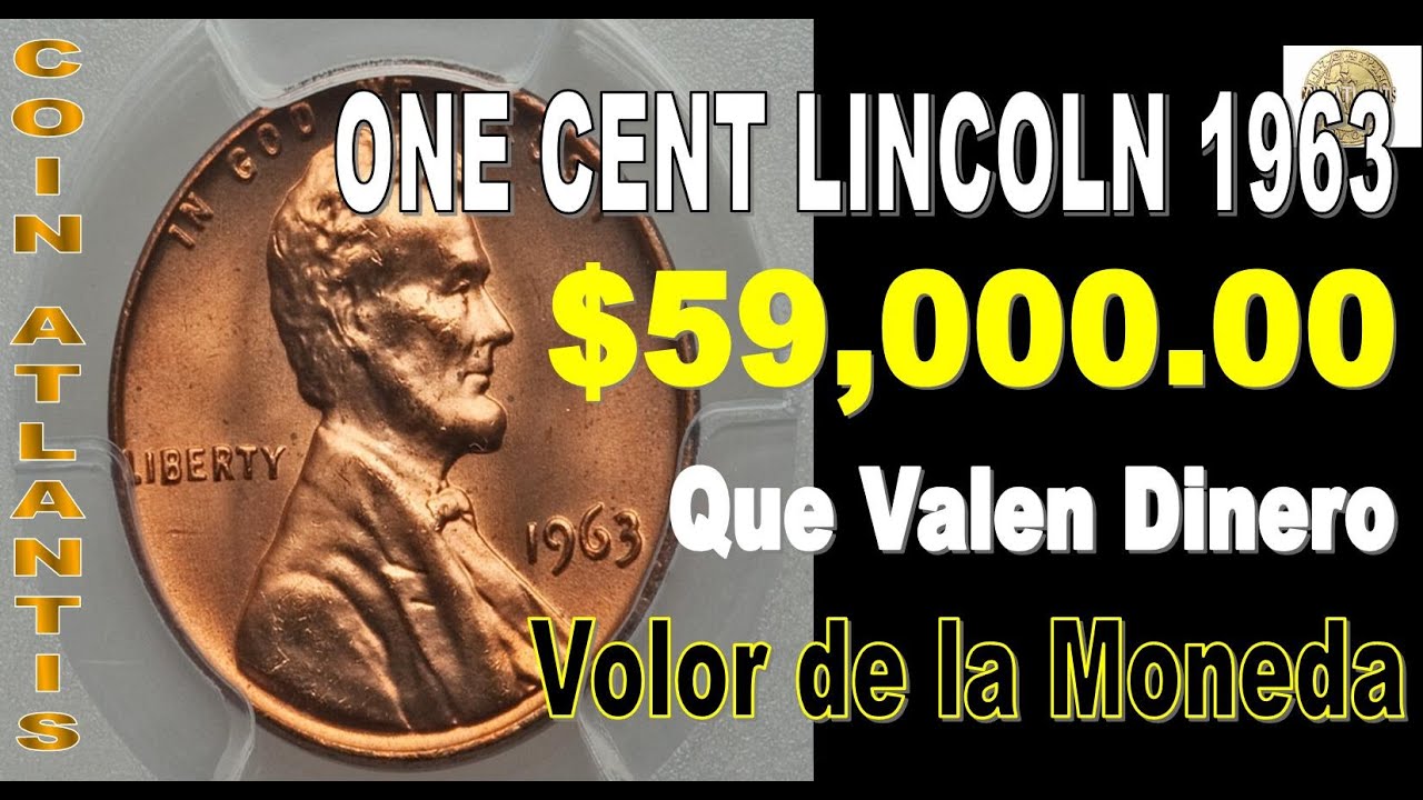 Valor de la moneda de un centavo de lincoln de 1963.Màs $59,000.00