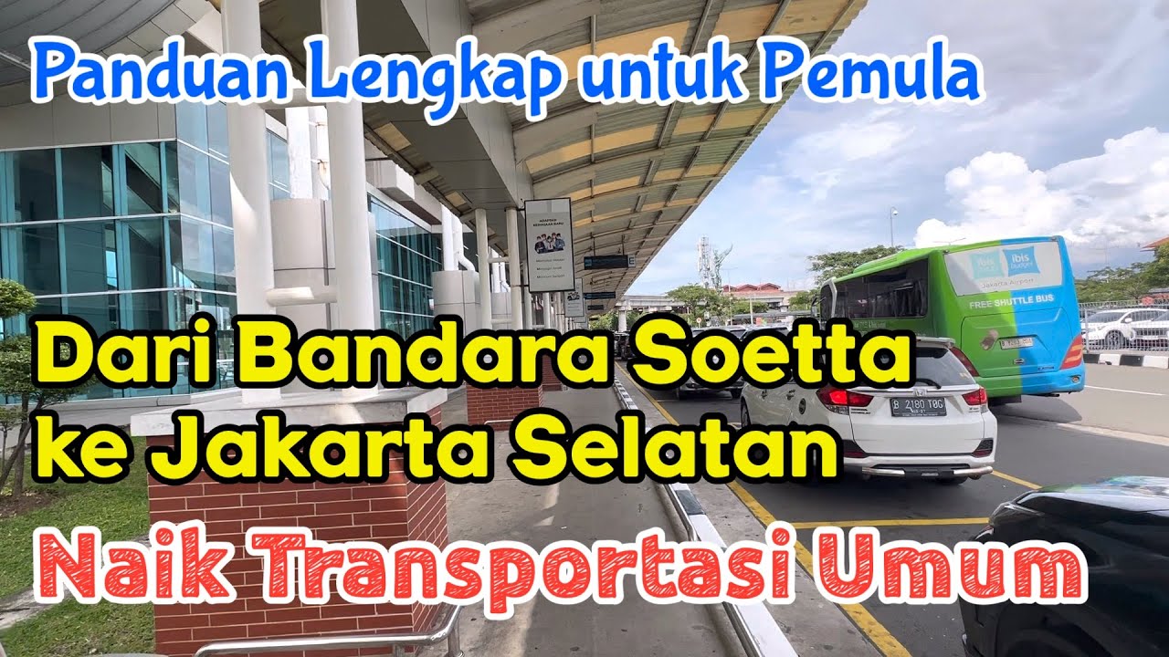 Panduan Lengkap Buat Pemula: Dari Bandara Soetta ke Jakarta Selatan Naik Transportasi Umum