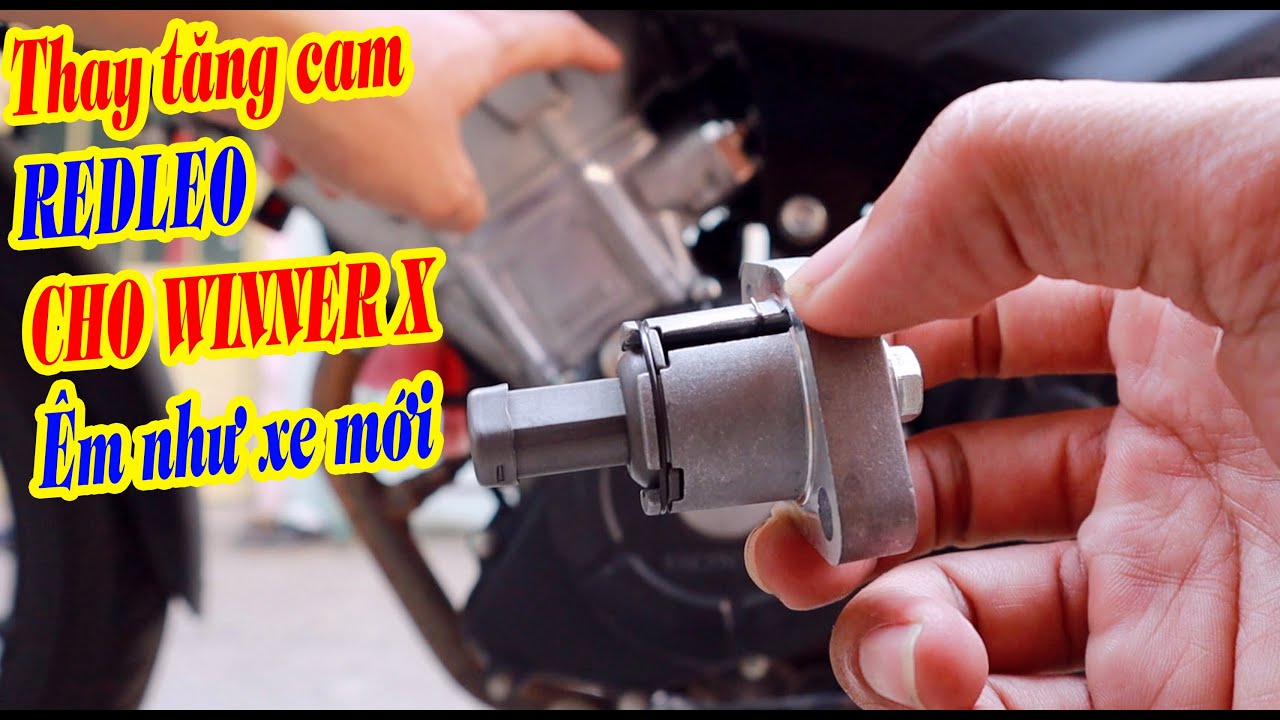 Thay tăng cam REDLEO cho xe HONDA WINNER X  Êm như xe mới