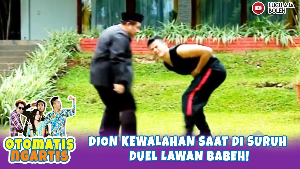 SAMPE KESAKITAN GINI! DION KEWALAHAN SAAT DI SURUH DUEL LAWAN BABEH! | OTOMATIS NGARTIS EPS 10 PART