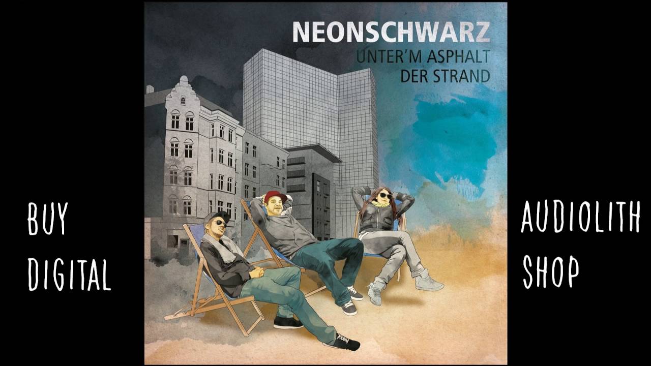 Neonschwarz - Unter'm Asphalt der Strand  (Full Album)  [Audio]