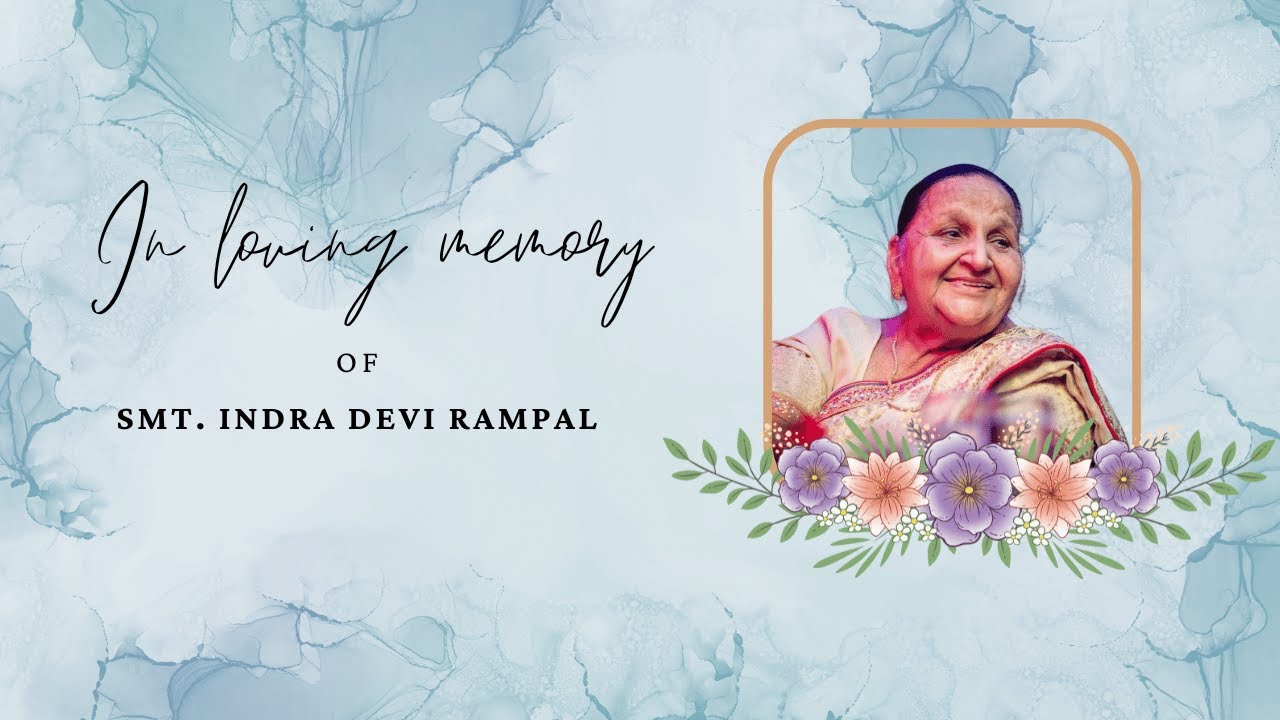 Final Rites & Funeral : Smt. Indra Devi Rampal (1937 - 2025)
