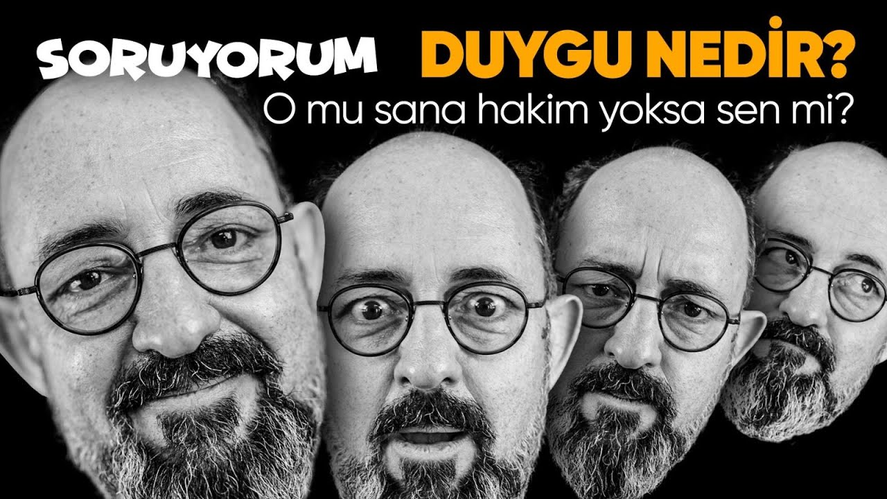 SoruYorum - Duygu Nedir? O Mu Sana Hakim Yoksa Sen Mi?