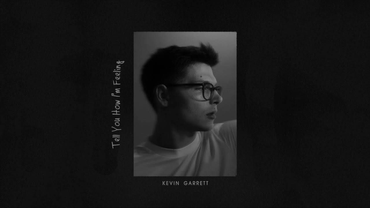 Kevin Garrett - Tell You How I'm Feeling (Official Audio)