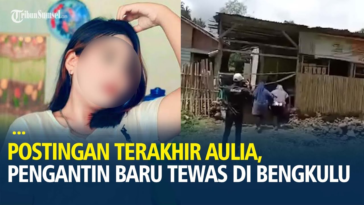 Postingan Terakhir Aulia, Pengantin Baru yang Tewas di Lebong Bengkulu