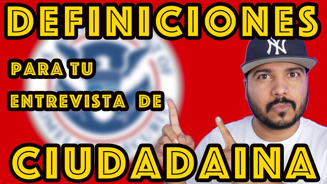 DEFINICIONES para su Entrevista de Ciudadania Americana | Citizenship Interview | N400 🇺🇸🇺🇸🚨🚨