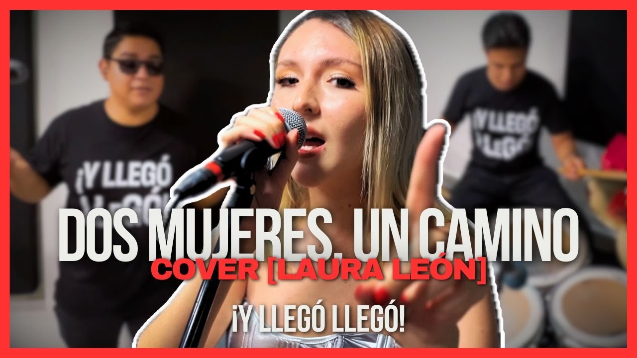 Dos Mujeres Un Camino [COVER Laura León] - PM Cumbia ¡Y Llegó Llegó!