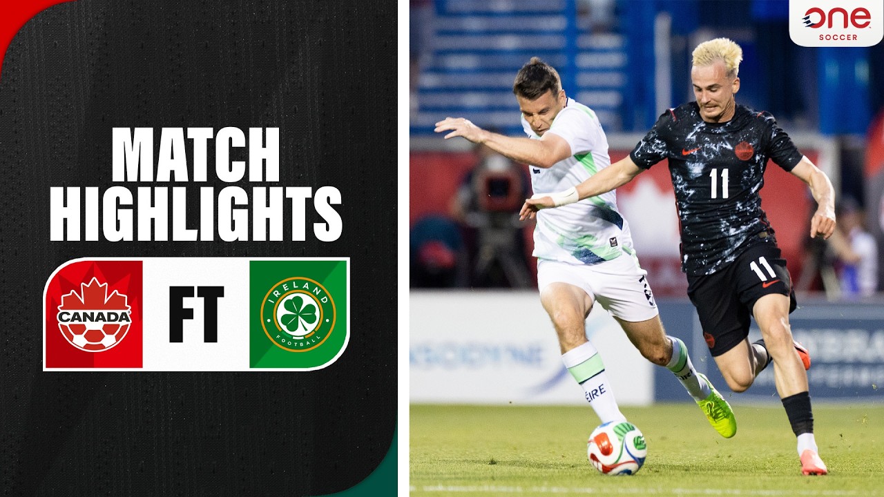 HIGHLIGHTS: CanMNT 🇨🇦 vs. Republic of Ireland | June 5, 2026