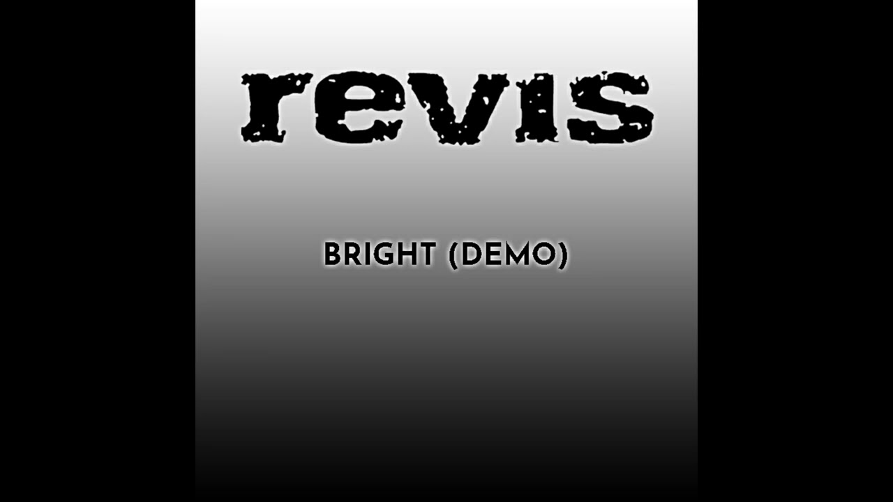 Revis - Bright (Demo)