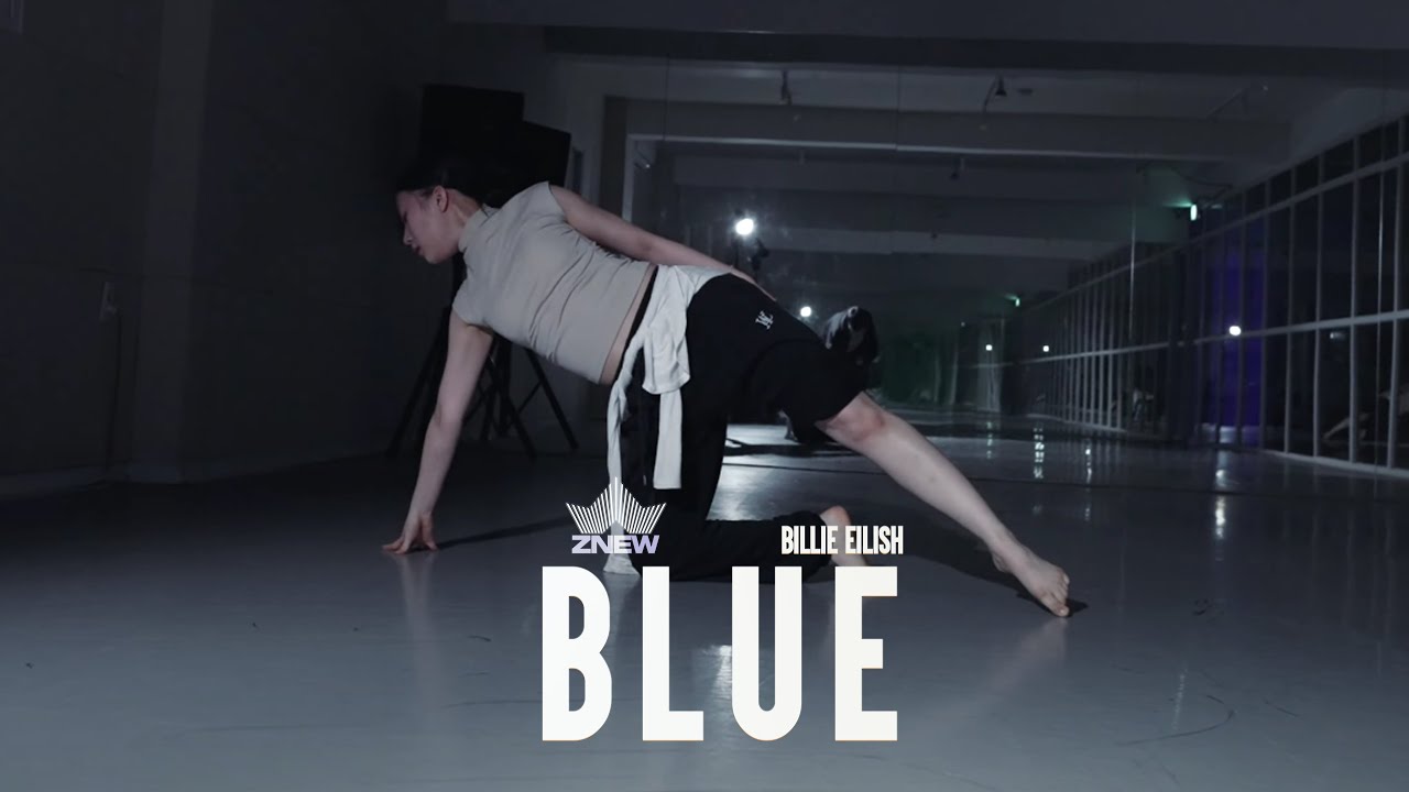 Billie Eilish - BLUE │ ZNEW CHOREOGRAPHY