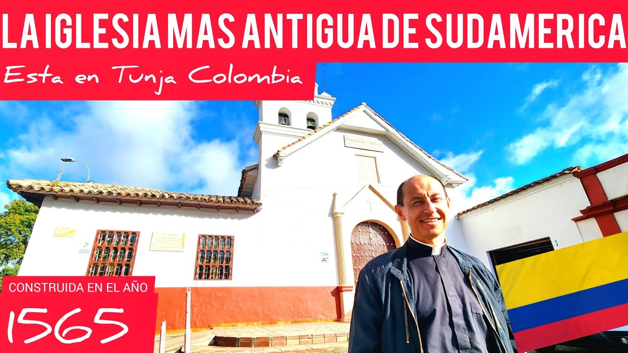 COLOMBIA tiene La Iglesia mas Antigua de Sudamerica en Tunja Boyaca ? TURISMO RELIGIOSO