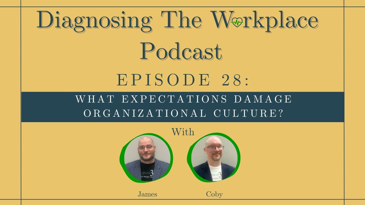 Episode 28: What Expectations Damage Organizational Culture? (Podcast)