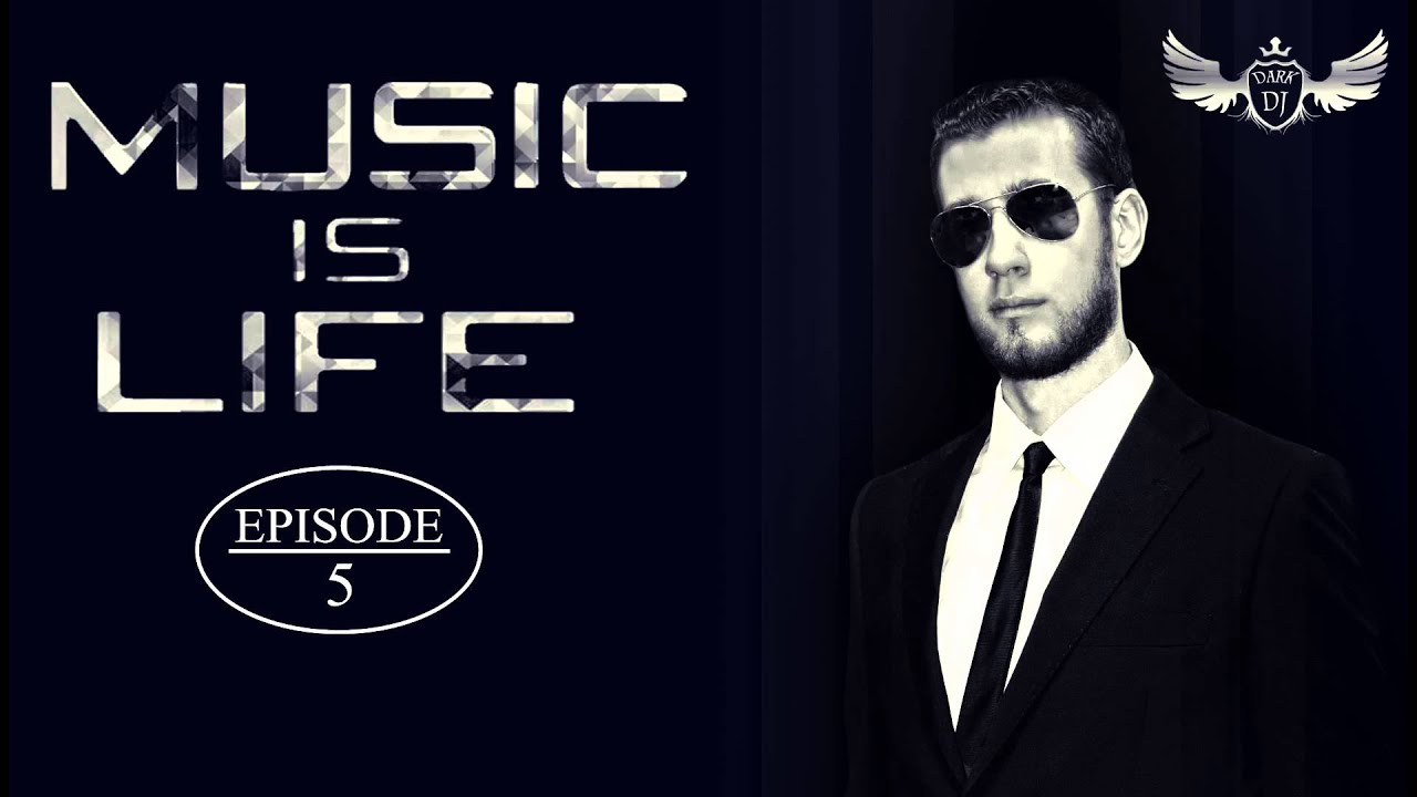 DarK - Music is Life (Episode 5)