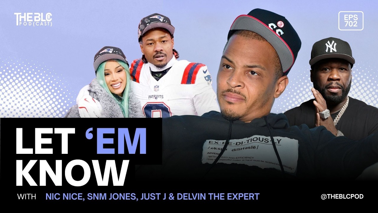 S7E2: Let 'Em Know! T.I. vs. 50 Cent, Cardi B, Stefon & The Truth About Today’s Dating Market