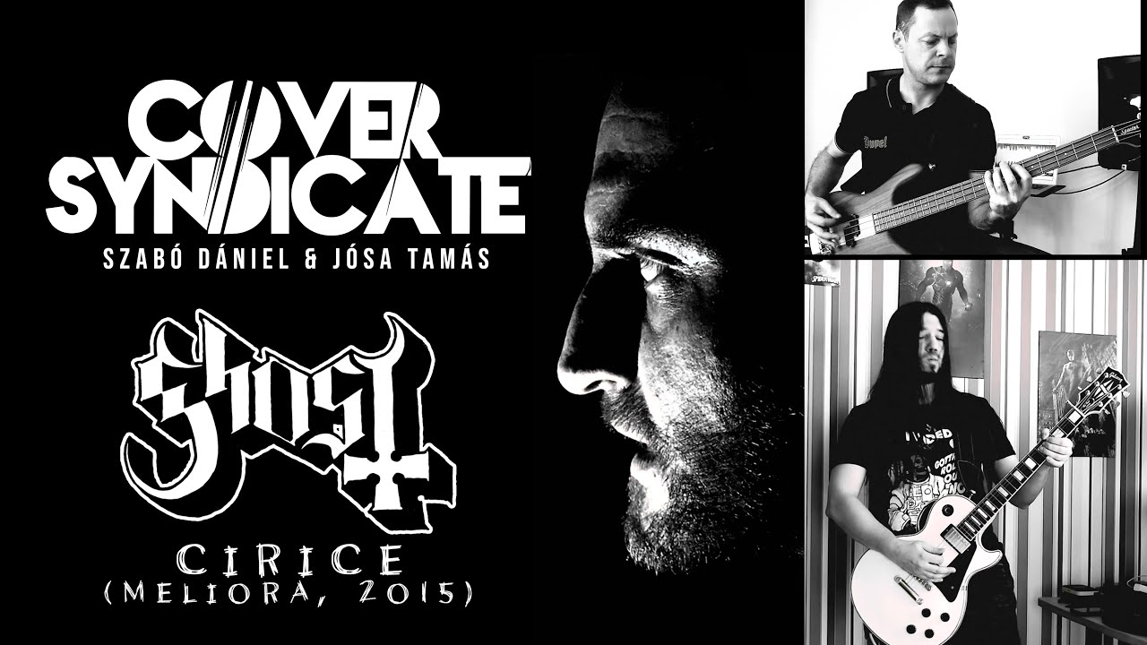 Ghost - Cirice (FULL COVER by Szab&oacute; D&aacute;niel & J&oacute;sa Tam&aacute;s feat. Purnhauser P&aacute;l)