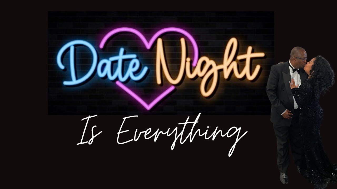 Date Night Is Everything