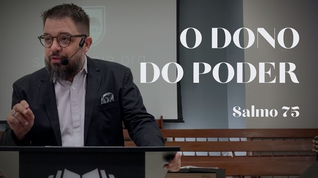 Salmo 75 | O dono do poder