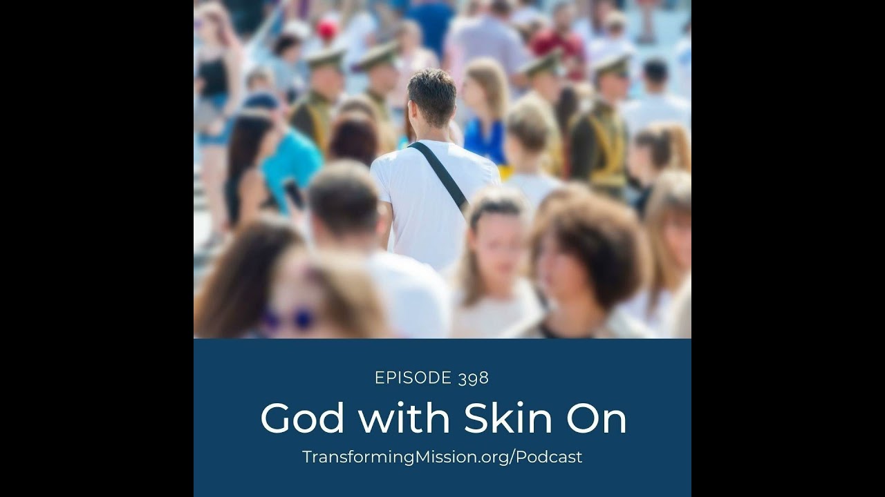 Episode 398: God with Skin On - Jesus and the Restoration of Sight