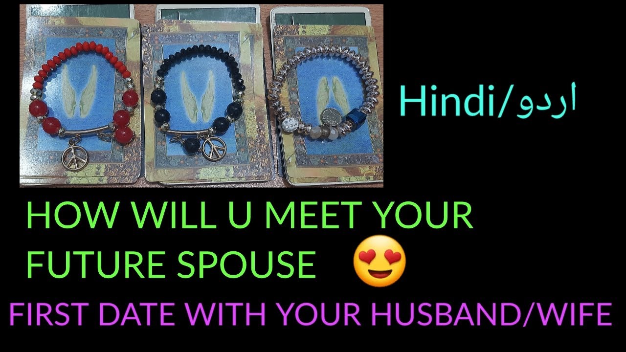 Hindi - HOW WILL YOU MEET YOUR FUTURE SPOUSE 😍 FIRST DATE WITH FUTURE SPOUSE 😘 TIMELESS