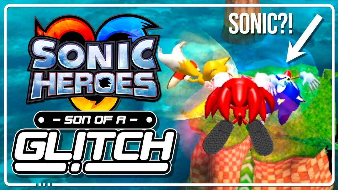 Sonic Heroes Glitches - Son of a Glitch Episode 101