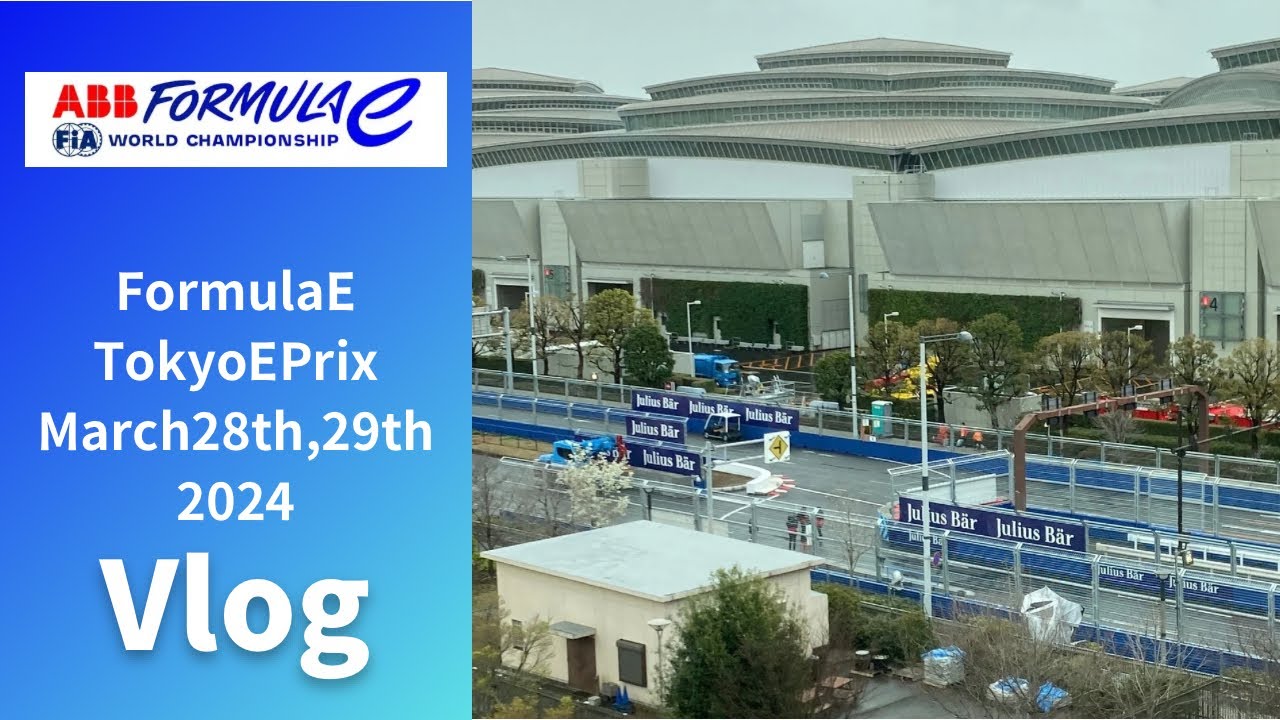 FormulaE🇯🇵TokyoEPrixVlog March28,29th 2024 japanesesub