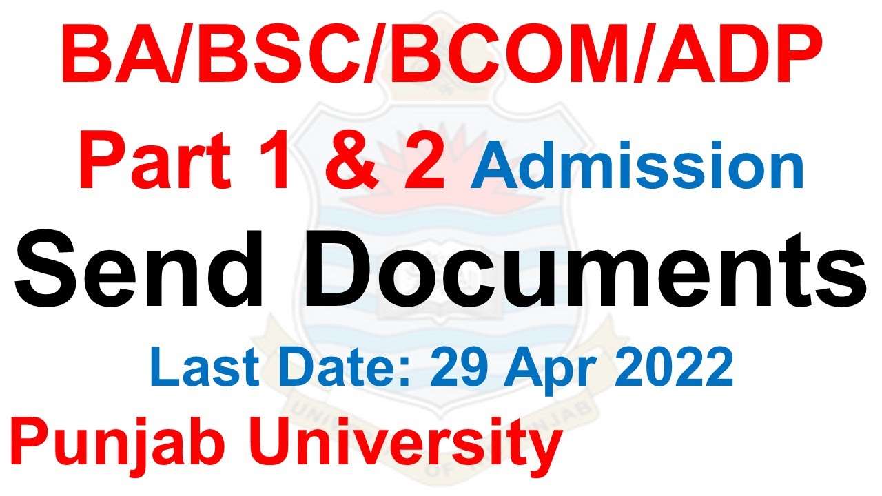 Ba Bsc Adp Bcom Part 1 & 2 Admissions 2022 Send Documents? Punjab University Adp Admissions 2022 pu
