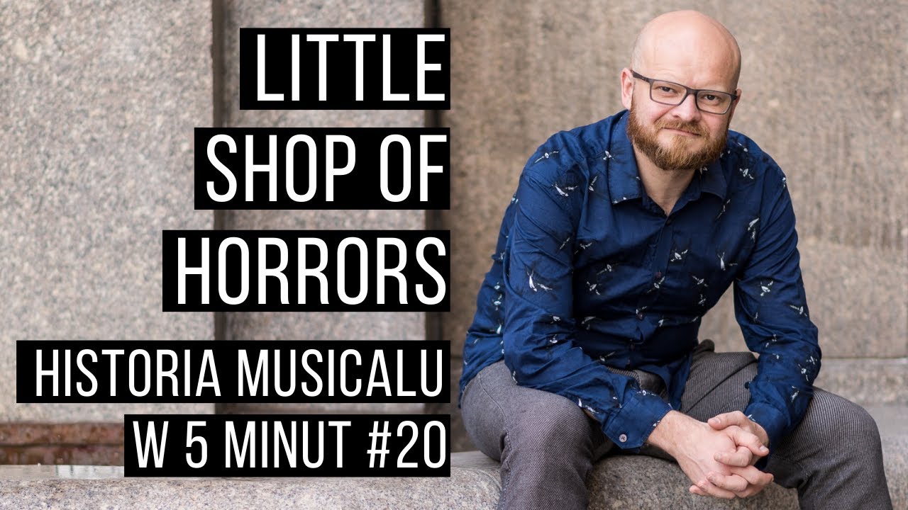 Historia musicalu w 5 minut: Little Shop of Horrors #20