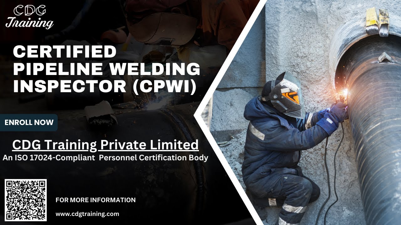 Comprehensive Certified Pipeline Welding Inspector (CPWI) Course | CDG Training Private Limited |