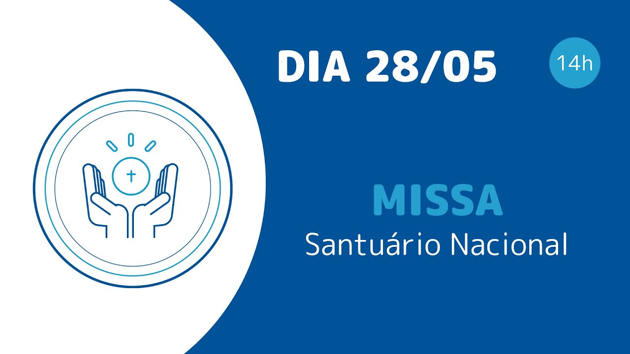 Missa | Santuário Nacional de Aparecida 14h 28/05/2023