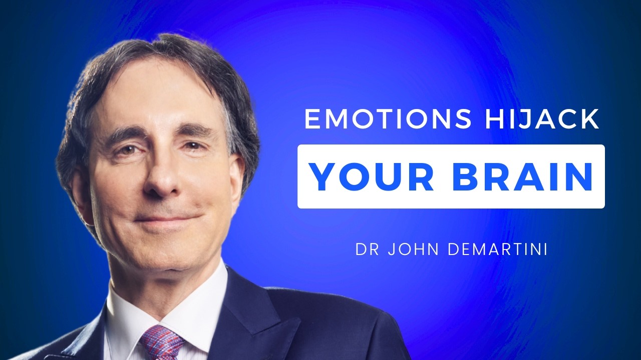 How Your Emotions Hijack The Brain (And How to Take Back Control) | Dr John Demartini
