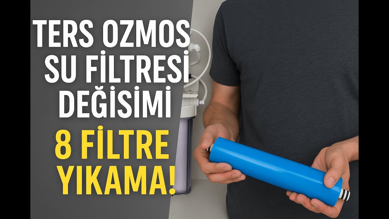 Ters Ozmos Filtre Değişimi Nasıl Yapılır? | 8 Filtre + Yıkama Uygulamalı